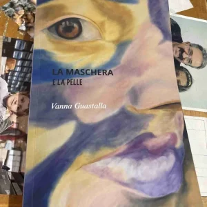 La Maschera e la Pelle di Vanna Guastalla